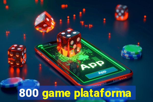 800 game plataforma